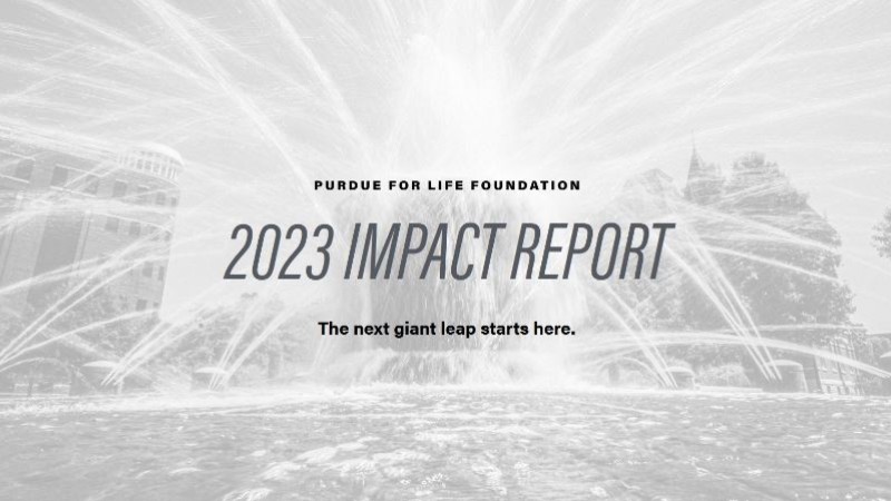 Purdue for Life Foundation 2023 Impact Report