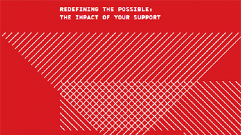 Redefining the Possible: The Impact of Your Support