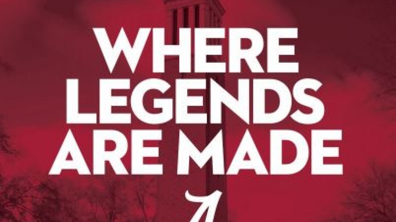The University of Alabama - Where Legends Are Made