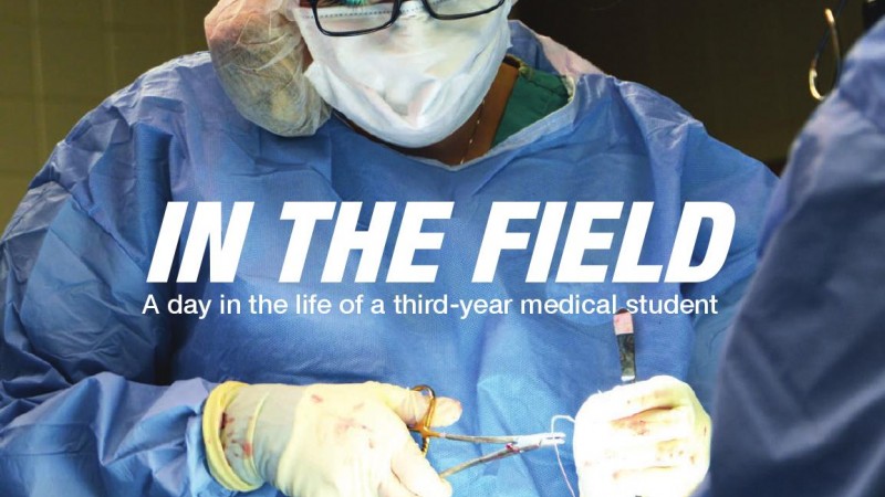 "In the Field | A Day in the Life of a Third-Year Medical Student"